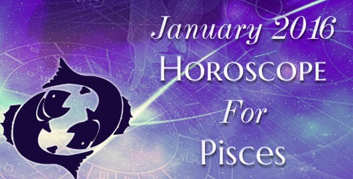 Pisces Monthly January 2016 Horoscope