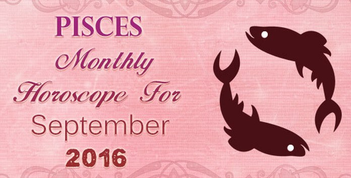 Pisces Monthly Horoscope For September 2016, Pisces Love Horoscope