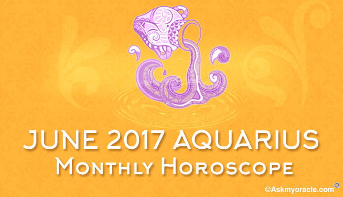 June 2017 Aquarius Monthly Horoscope | Aquarius 2017 Astrology
