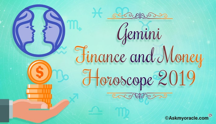 Gemini Finance Horoscope 2019 - Gemini Money Horoscope 2019 Predictions
