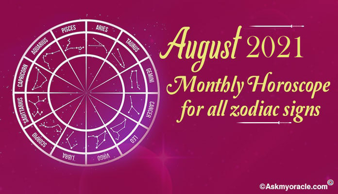 August 2021 horoscope, August monthly horoscope 2021
