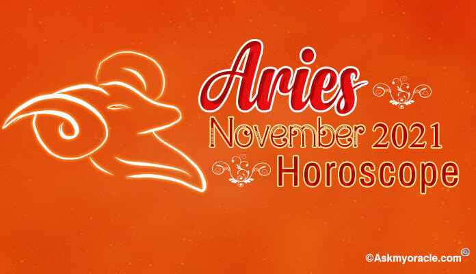 Aries November 2021 Monthly Horoscope Predictions