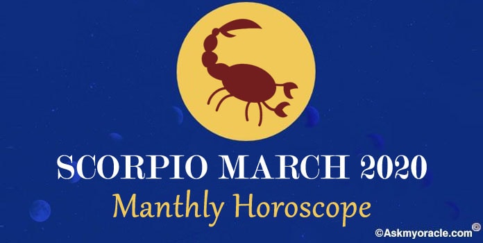 Scorpio March 2020 Monthly Horoscope Predictions